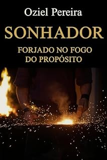 Livro SONHADOR : Forjado no Fogo do Propósito - Lançamento 2025/26