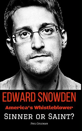 EDWARD SNOWDEN: America's Whistleblower - Sinner or Saint?