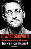 EDWARD SNOWDEN: America's Whistleblower - Sinner or