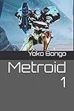 Metroid 1 by Yoko Bongo