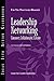 Leadership Networking: Connect, Collaborate, Create (J-B CCL (Center for Creative Leadership) Book 125)