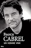 Francis Cabrel, une histoire vraie by 