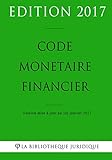 Image de Code monétaire et financier - Edition 2017: Version mise à jour au 1er janvier 2017 (French Edition)