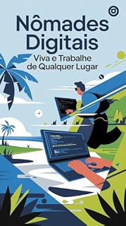 Livro Nômades Digitais: Viva e Trabalhe de Qualquer Lugar