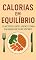 Livro Calorias em Equilíbrio: O Método Inteligente para Emagrecer Sem Sofrer