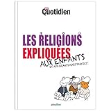 Mon Quotidien - Les religions expliquées aux enfants (Expliqué aux enfants) (French Edition) by