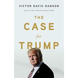 Hanson, V: The Case for Trump