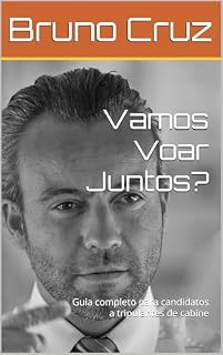 Livro Vamos Voar Juntos?: Guia completo para candidatos a tripulantes de cabine
