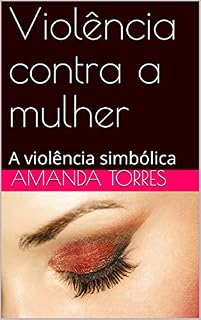 Livro Violência contra a mulher : A violência simbólica