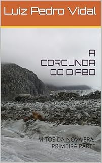 Livro A CORCUNDA DO DIABO: MITOS DA NOVA ERA- PRIMEIRA PARTE