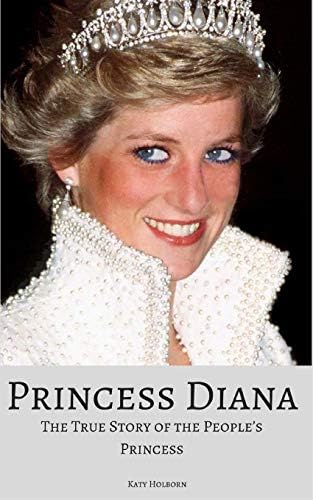 PRINCESS DIANA: The True Story of the People’s Princess