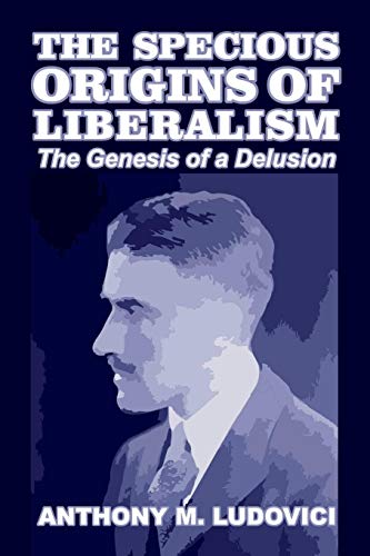 The specious origins of liberalism: the genesis of a de…