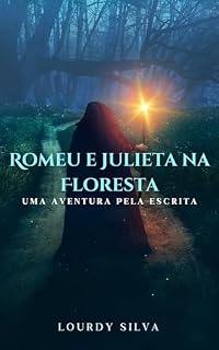 Livro Romeu e Julieta na Floresta: Uma Aventura pela Escrita