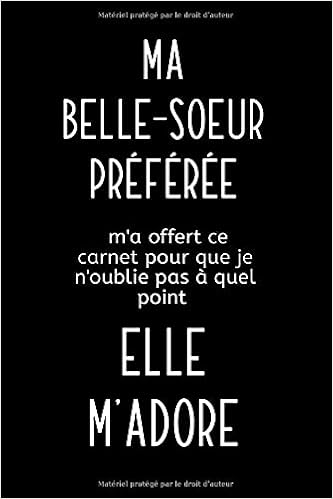 Carnet De Notes Original Idee Cadeau Anniversaire Ou Noel Pour Sa Belle Soeur Ou Son Beau Frere 1 Pages Blanches Lignees French Edition Publishing Marine Dubois Amazon Com Books
