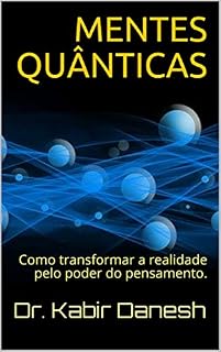 Livro MENTES QUÂNTICAS: Como transformar a realidade pelo poder do pensamento.
