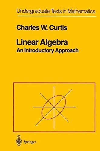 Linear Algebra: An Introductory Approach (Undergraduate Texts in Mathematics) Linear Algebra: An Introductory Approach (Undergraduate Texts in Mathematics)