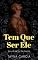 Livro TEM QUE SER ELE!: Spin-off de POR ELE, ACEITO!
