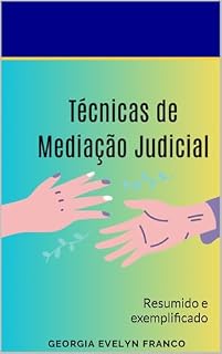 Livro TÉCNICAS DE MEDIAÇÃO JUDICIAL: Resumido e exemplificado