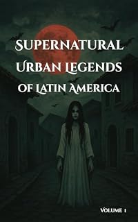 Livro Supernatural Urban Legends of Latin America (Whispers of the Shadows: Tales and Urban Legends)