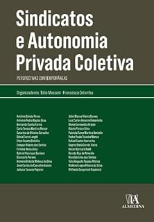 Livro Sindicatos e Autonomia Privada Coletiva: Perspectivas Contemporâneas (Coleção Obras Coletivas)