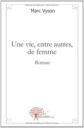 Une  vie, entre autres, de femme