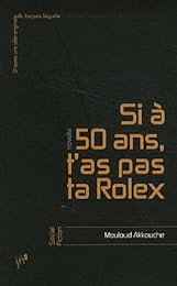 Si à 50 ans, t'as pas ta Rolex