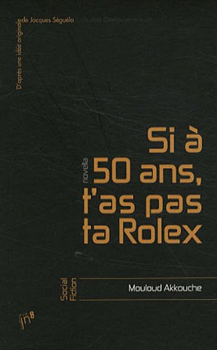 Si à 50 ans, t'as pas ta Rolex