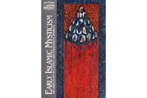 Early Islamic Mysticism: Sufi, Qur'an, Mi'raj, Poetic and Theological Writings (Classics of Western Spirituality)