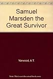 Front cover for the book Samuel Marsden : the great survivor by A. T. Yarwood