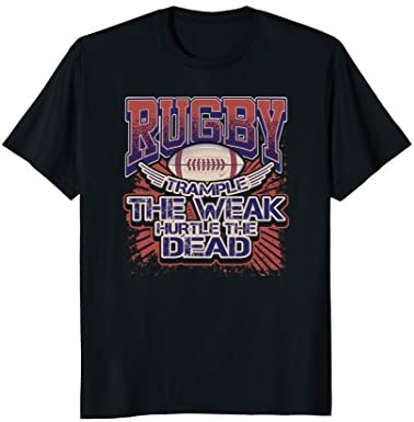 Rugby Trample the Weak Hurtle the Dead T-Shirt