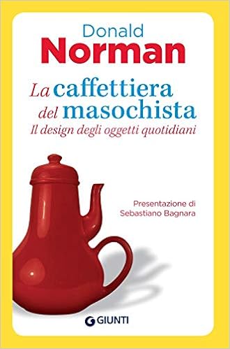 Donald A. Norman - La caffettiera del masochista (2009)