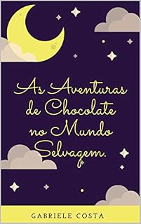 Livro As Aventuras de Chocolate no Mundo Selvagem.