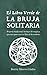 El Libro Verde De La Bruja Solitaria: Brujería tradicional, hechizos de magia y ejercicios para cre by Beatrix Minerva Linden