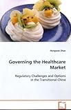 Image de Governing the Healthcare Market: Regulatory Challenges and Options in the TransitionalChina