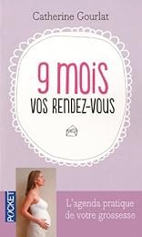 9 mois, vos rendez-vous