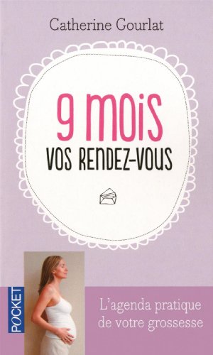 9 mois, vos rendez-vous