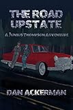 The Road Upstate: A Junius Thompson Adventure by