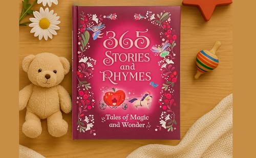 365 Stories and Rhymes - Tales of Magic and Wonder: Short Nursery Rhymes, Fairy Tales and Bedtime Collections for Little Girls and Princesses