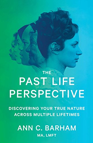 [R.e.a.d] The Past Life Perspective: Discovering Your True Nature Across Multiple Lifetimes ZIP
