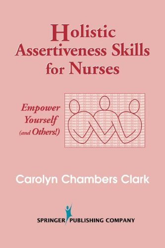 Holistic Assertiveness Skills for Nurses: Empower Yourself (and Others!)