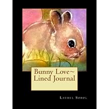 Bunny Love~ Lined Journal (Fine Art Rainbow Journals~ Soli Deo Gloria)