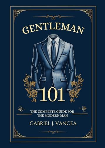Compleat Gentleman: The Modern Man's Guide to Chivalry: Miner