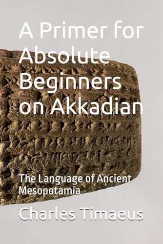 Complete Babylonian 語学参考書 Complete Babylonian Beginner to Intermediate Course: A