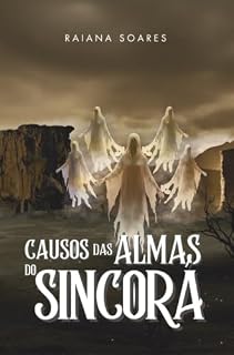 Livro CAUSOS DAS ALMAS DO SINCORÁ: BASEADO NO IMAGINÁRIO POPULAR DO SERTÃO DA CHAPADA DIAMANTINA