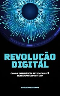 Livro Revolução Digital: Como a Inteligência Artificial Está Moldando Nosso Futuro