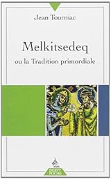 Melkitsedeq ou La tradition primordiale
