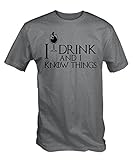 6TN Mens I Drink and I Know Things T Shirt