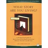 What Story Are You Living?: A Workbook and Guide to Interpreting Results from the Pearson-Marr Archetype Indicator