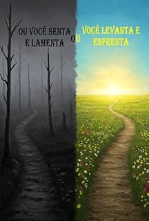 Livro Ou Você Senta e Lamenta ou Você Levanta e Enfrenta