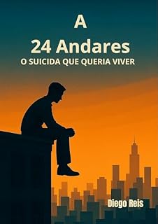 Livro A 24 ANDARES: Quando viver virou um ato de coragem